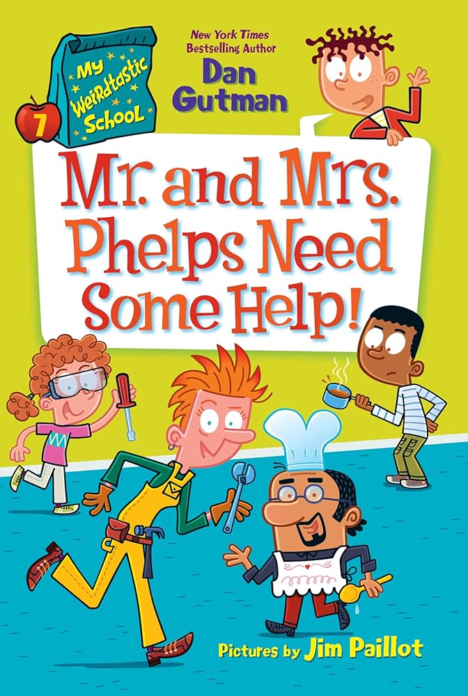 My Weirdtastic School #7: Mr. and Mrs. Phelps Need Some Help! cover image