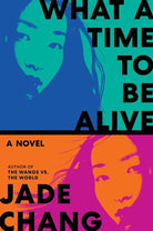 What a Time to Be Alive: A Novel cover image