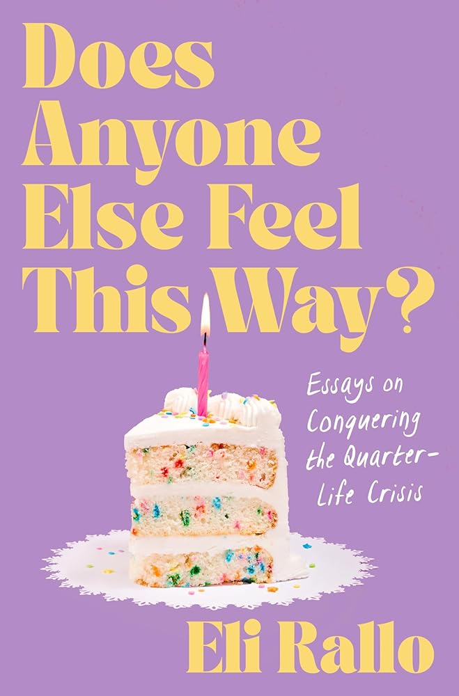 Does Anyone Else Feel This Way?: Essays on Conquering the Quarter-Life Crisis cover image
