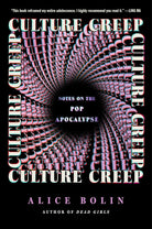 Culture Creep: Notes on the Pop Apocalypse cover image