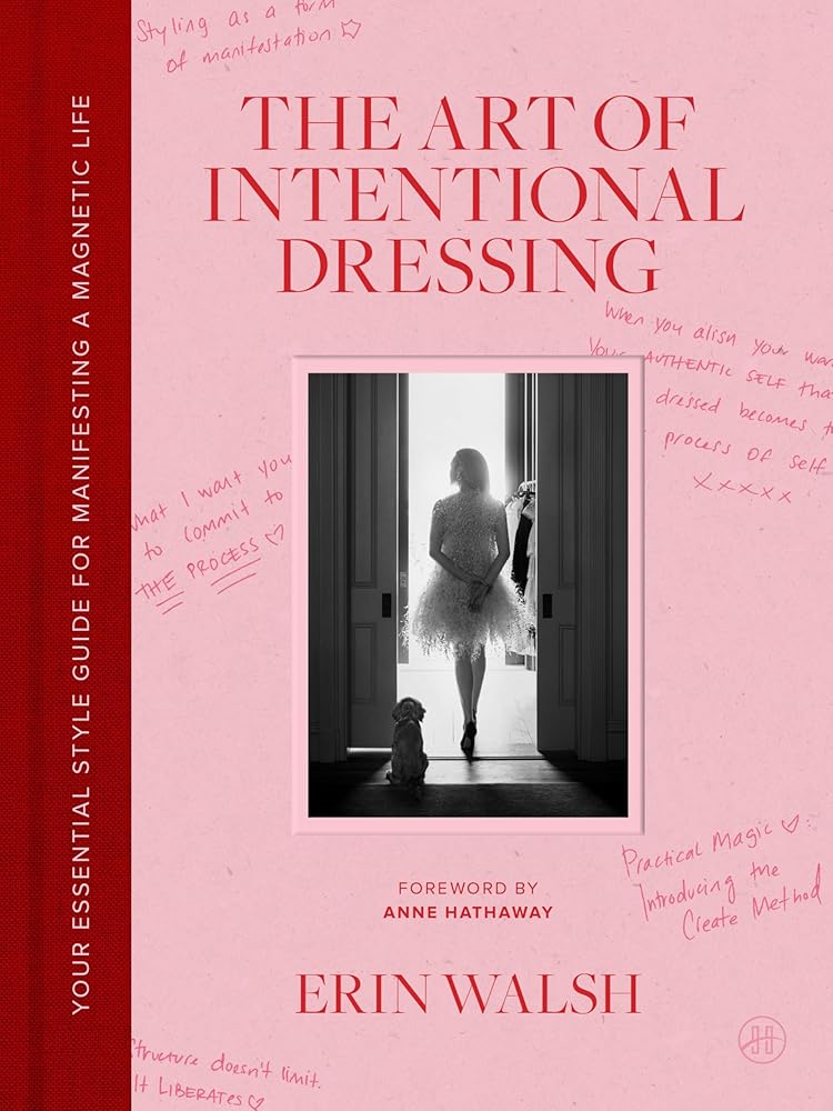 The Art of Intentional Dressing: Your Essential Style Guide for Manifesting a Magnetic Life cover image