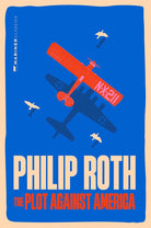 The Plot Against America: A Novel – An Award-Winning Historical Fiction of the 1940 Election and Jewish Family Survival cover image