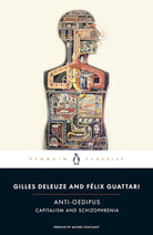 Anti-Oedipus: Capitalism and Schizophrenia (Penguin Classics) cover image
