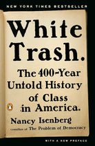 White Trash: The 400-Year Untold History of Class in America cover image
