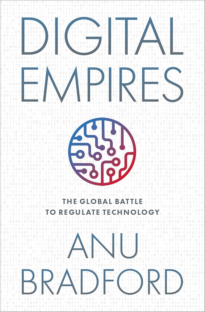 Digital Empires: The Global Battle to Regulate Technology cover image