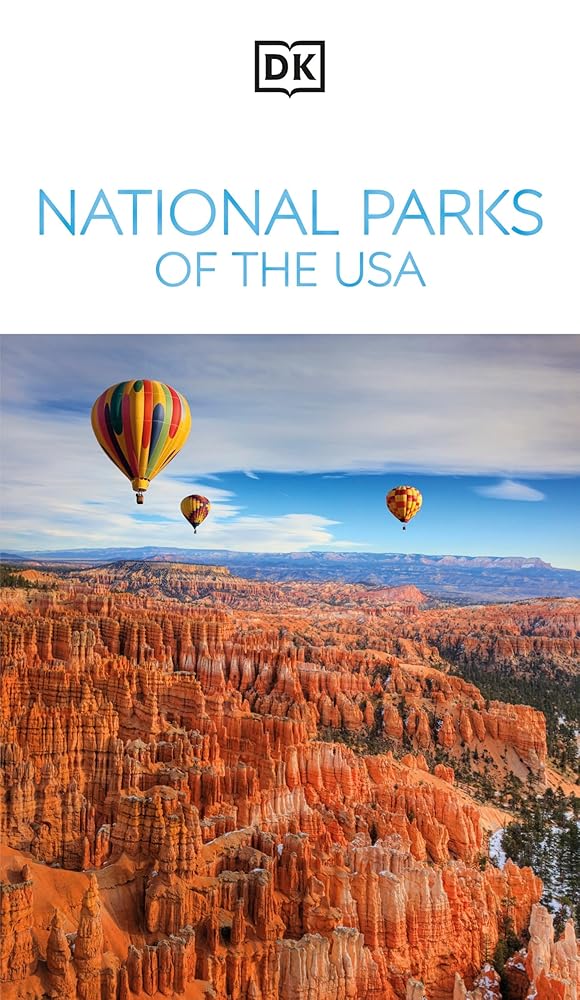 DK National Parks of the USA: Must-See Sights. Culture & History. Detailed Maps & Tours. Covers Grand Canyon, Zion, & more (Travel Guide) cover image