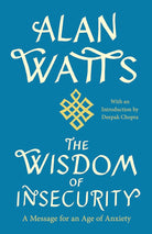 The Wisdom of Insecurity: A Message for an Age of Anxiety cover image