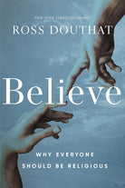 Believe: Why Everyone Should Be Religious cover image