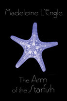 The Arm of the Starfish (Polly O'Keefe, 1) cover image