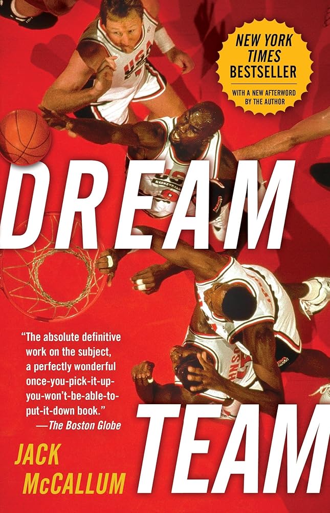 Dream Team: How Michael, Magic, Larry, Charles, and the Greatest Team of All Time Conquered the World and Changed the Game of Basketball Forever cover image