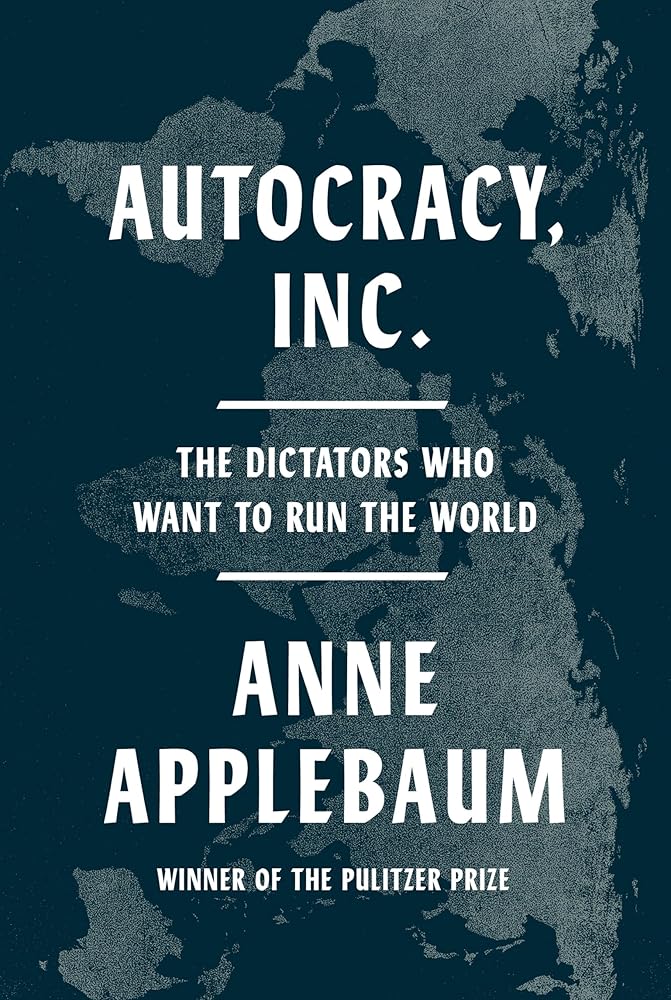 Autocracy, Inc.: The Dictators Who Want to Run the World cover image