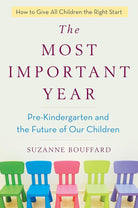 The Most Important Year: Pre-Kindergarten and the Future of Our Children cover image