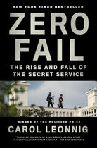 Zero Fail: The Rise and Fall of the Secret Service cover image