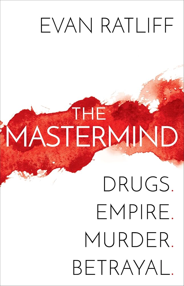 The Mastermind: Drugs. Empire. Murder. Betrayal. cover image