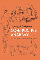 Constructive Anatomy: Includes Nearly 500 Illustrations (Dover Anatomy for Artists) cover image