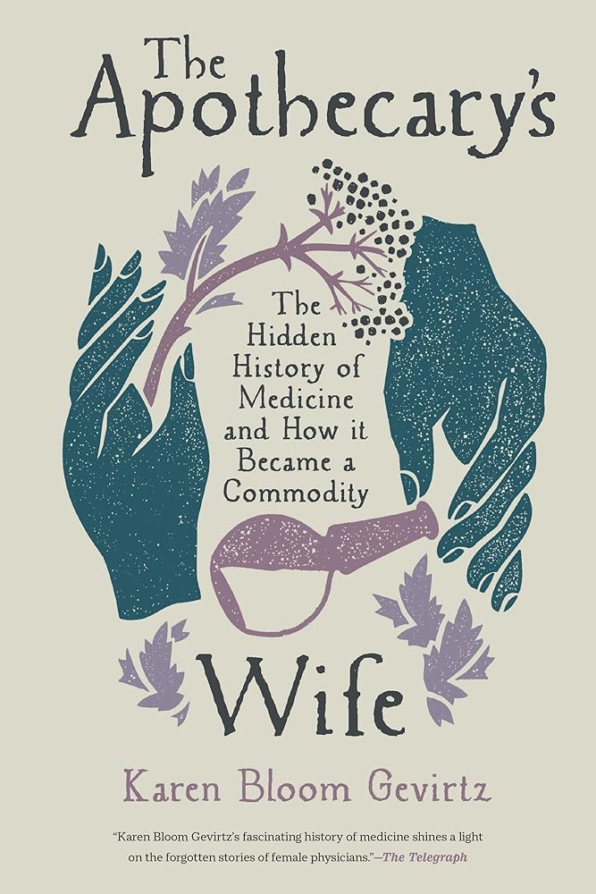 The Apothecary's Wife: The Hidden History of Medicine and How It Became a Commodity cover image