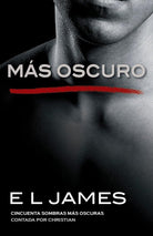 Más oscuro / Fifty Shades Darker as Told by Christian: Cincuenta sombras más oscuras contada por Christian (Fifty Shades of Grey Series) (Spanish Edition) cover image