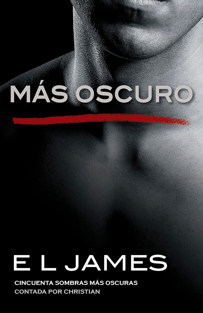 Más oscuro / Fifty Shades Darker as Told by Christian: Cincuenta sombras más oscuras contada por Christian (Fifty Shades of Grey Series) (Spanish Edition) cover image