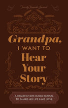 Grandfather, I Want to Hear Your Story: A Grandfather's Guided Journal to Share His Life and His Love cover image
