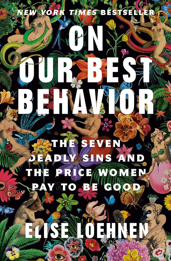 On Our Best Behavior: The Seven Deadly Sins and the Price Women Pay to Be Good cover image