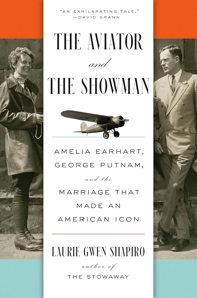 The Aviator and the Showman: Amelia Earhart, George Putnam, and the Marriage that Made an American Icon cover image