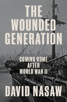 The Wounded Generation: Coming Home After World War II cover image