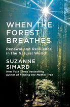 When the Forest Breathes: Renewal and Resilience in the Natural World cover image