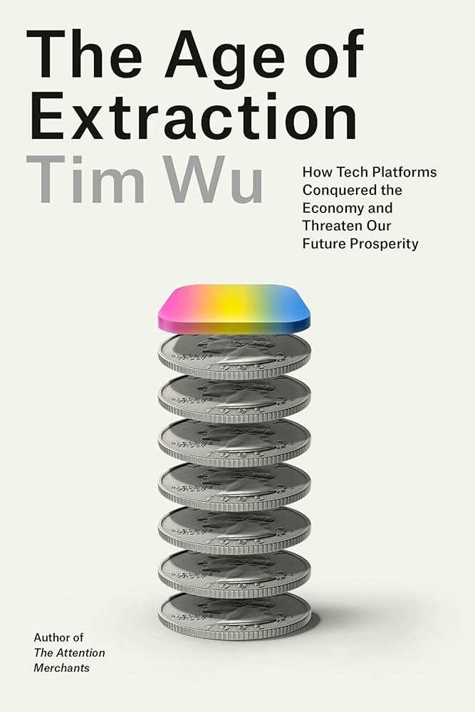The Age of Extraction: How Tech Platforms Conquered the Economy and Threaten Our Future Prosperity cover image