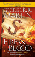 Fire & Blood: 300 Years Before A Game of Thrones (The Targaryen Dynasty: The House of the Dragon) cover image