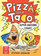 Pizza and Taco: Super-Awesome Comic!: (A Graphic Novel) cover image