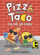 Pizza and Taco: Too Cool for School: (A Graphic Novel) cover image