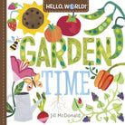 Hello, World! Garden Time: A Book of Plants and Gardening for Kids cover image