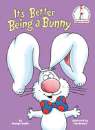 It's Better Being a Bunny: An Early Reader Book for Kids (Beginner Books) cover image