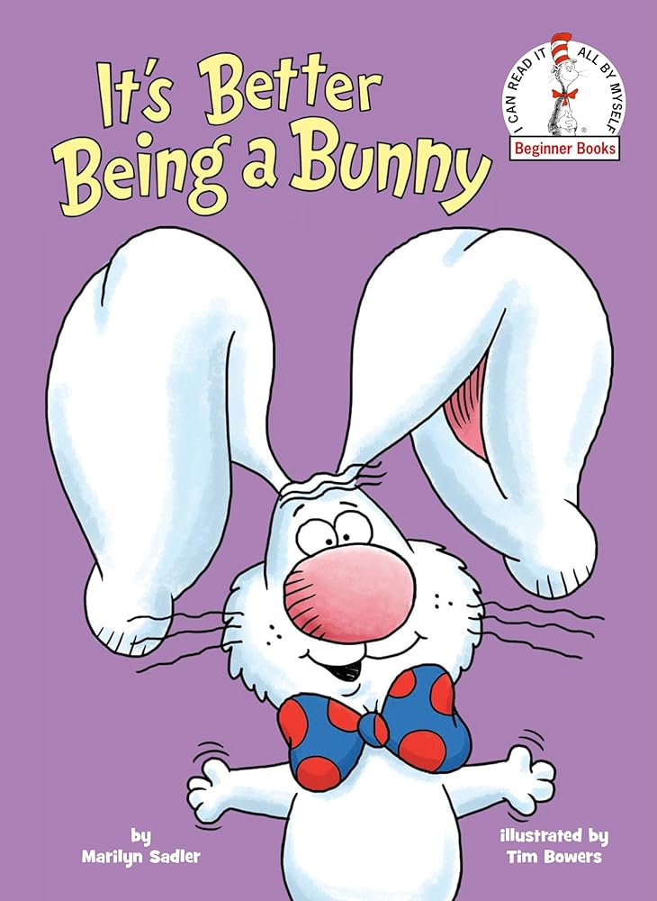 It's Better Being a Bunny: An Early Reader Book for Kids (Beginner Books) cover image