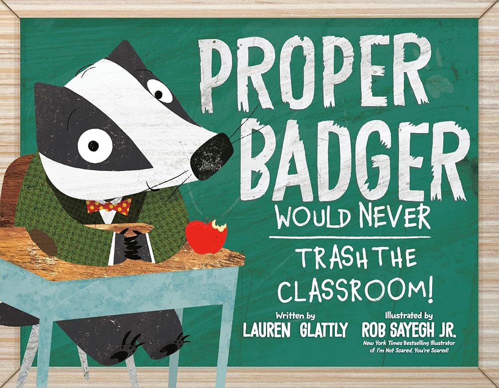 Proper Badger Would Never Trash the Classroom! cover image