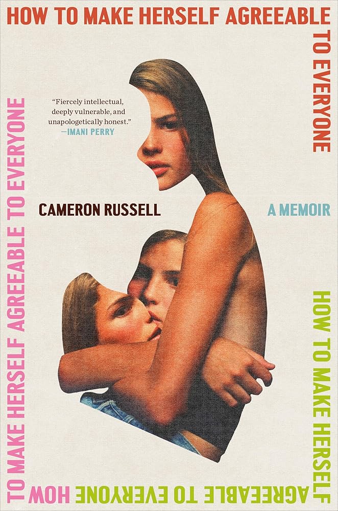 How to Make Herself Agreeable to Everyone: A Memoir cover image
