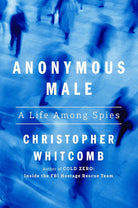 Anonymous Male: A Life Among Spies cover image