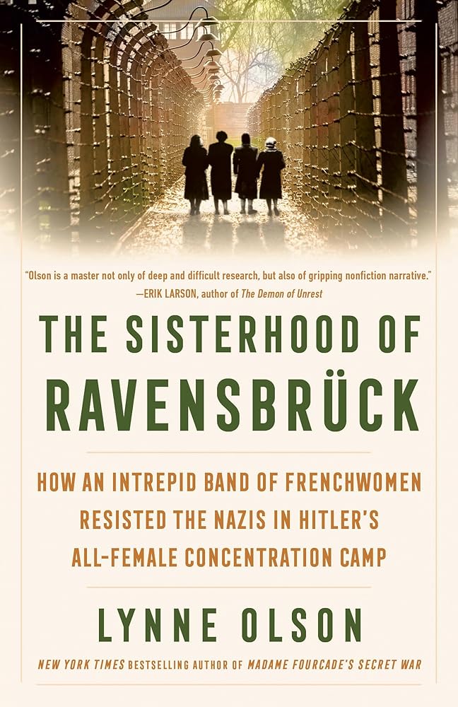 The Sisterhood of Ravensbrück: How an Intrepid Band of Frenchwomen Resisted the Nazis in Hitler's All-Female Concentration Camp cover image