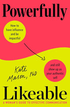 Powerfully Likeable: A Woman's Guide to Effective Communication cover image