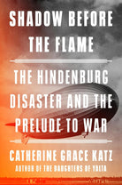 Shadow Before the Flame: The Hindenburg Disaster and the Prelude to War cover image