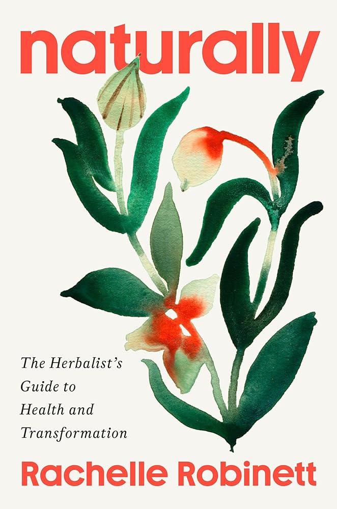 Naturally: The Herbalist's Guide to Health and Transformation cover image