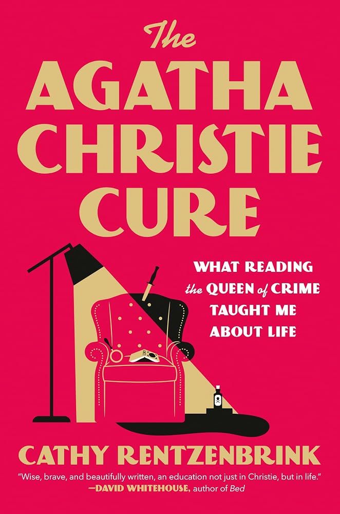 The Agatha Christie Cure: What Reading the Queen of Crime Taught Me About Life cover image