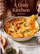 A Cozy Kitchen Cookbook: 100 Easy, Comforting Recipes for Every Mood and Desire cover image