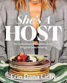She's a Host: An Unbuttoned Cookbook for Elegant Entertaining cover image
