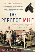 The Perfect Mile: Three Athletes, One Goal, and Less Than Four Minutes to Achieve It cover image