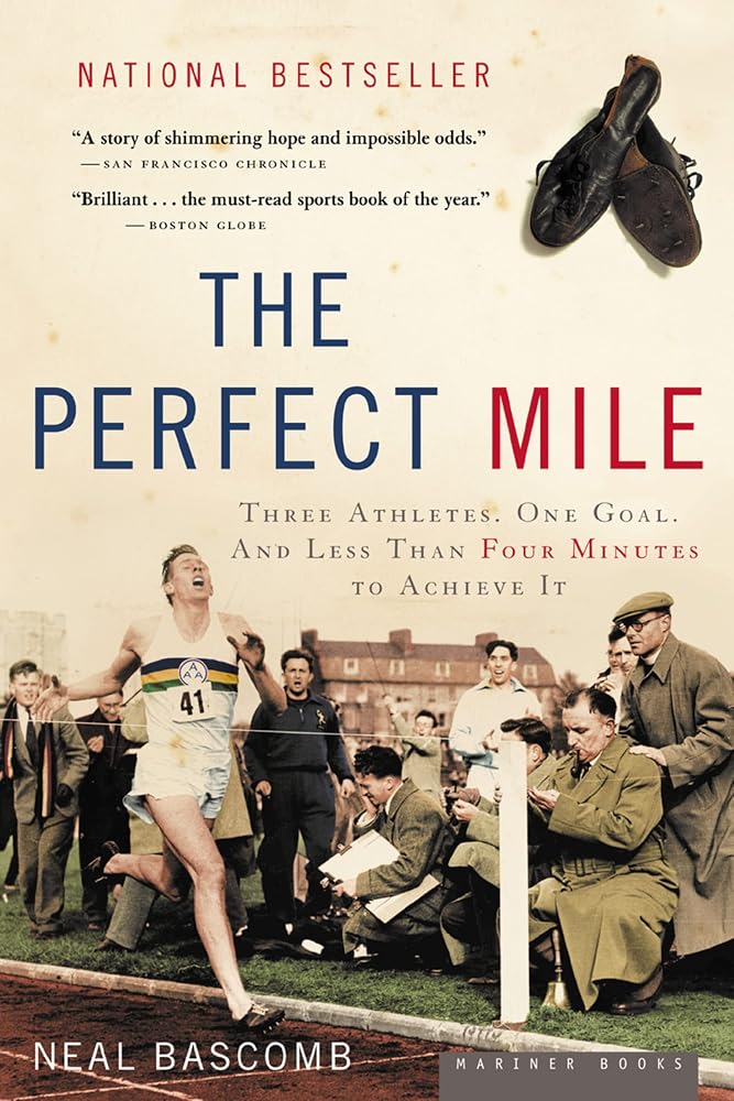 The Perfect Mile: Three Athletes, One Goal, and Less Than Four Minutes to Achieve It cover image