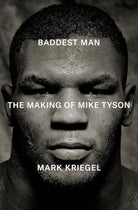 Baddest Man: The Making of Mike Tyson cover image