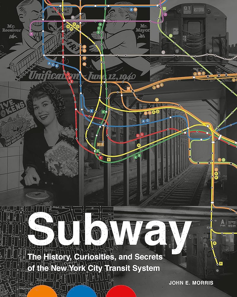 Subway: The Curiosities, Secrets, and Unofficial History of the New York City Transit System cover image