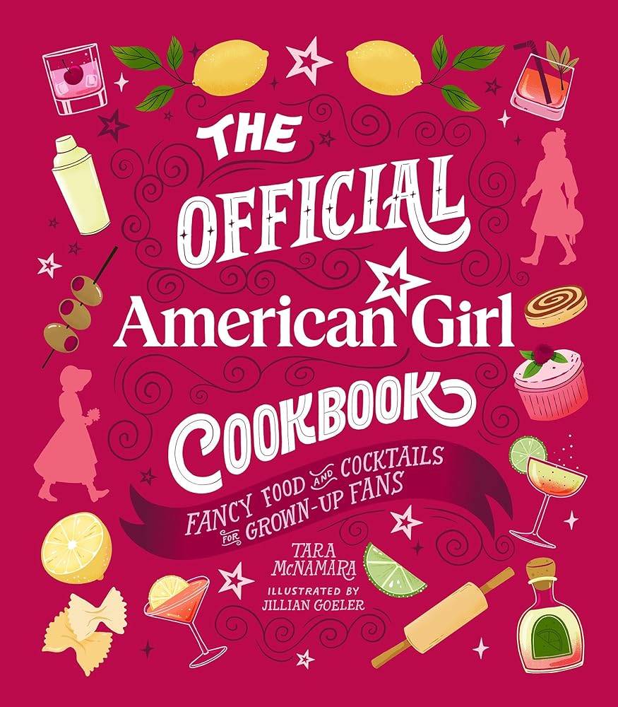 The Official American Girl Cookbook: Fancy Food and Cocktails for Grown-Up Fans cover image