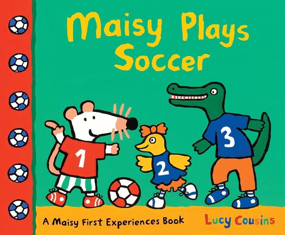 Maisy Plays Soccer: A Maisy First Experiences Book cover image